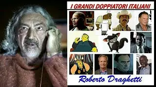 ROBERTO DRAGHETTI    (i grandi doppiatori italiani)