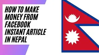 How To Make Money From Facebook Instant Article In Nepal || Freelancing Friday ||