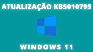 N&atilde;o Consigo Instalar atualiza&ccedil;&atilde;o KB5010795