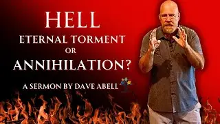 Hell: Eternal Torment or Annihilation?/Is HELL a Real Place, What Does the Bible Say?