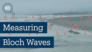 Measuring Bloch Waves | Research in 60 Seconds