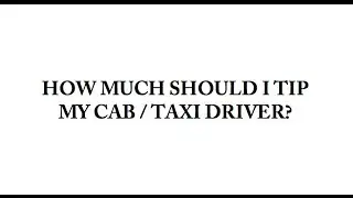 How much should I tip my Cab / Taxi Driver (Cabbie) in New York (NY)
