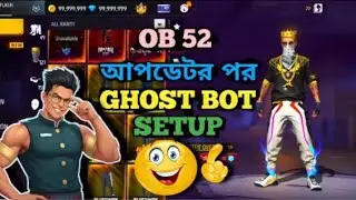 OB 52 আপডেটের পর ঘোস্ট বট সেটআপ✅ বাংলা ভাষায়👍HOW TO DOWNLOAD FF GHOSTBOT💯 FREE FIRE