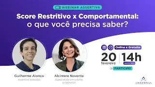Webinar - Score Restritivo x Comportamental: O que você precisa saber?