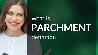 Parchment &mdash; meaning of PARCHMENT
