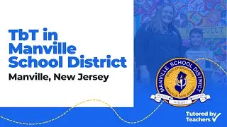 How Virtual Tutoring Boosted Learning in Manville School District | Tutored by Teachers