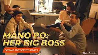 Mano Po: Her Big Boss behind the scenes - Part 2