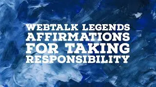 Affirmations TO Help YOU Take Responsibility for your life!!