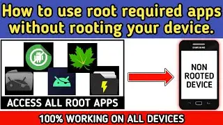 How to use root required applications without rooting your device