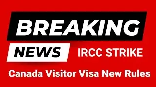Canada Visitor/Tourist Visa Updates 2023! IRCC STRIKE! USA UK AUSTRALIA Visa updates