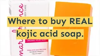Where To Buy REAL Kojic Acid Soap