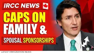 Canada Immigration: Now Set CAPS on Family & Spousal Sponsorships | Quebec Immigration