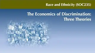 SOC235 The Economics of Discrimination: Three Theories