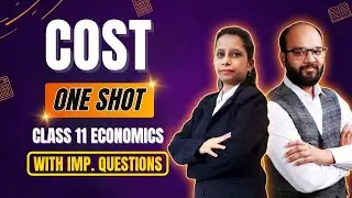 Cost One Shot Class 11 | With Important Questions | Class 11 Economics One Shot | Concept of Cost