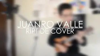 Juanro Valle | Riptide Cover