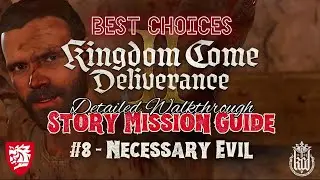 NECESSARY EVIL - Kingdom Come: Deliverance II - Story Mission Guide & Best Choices (Cinematics)