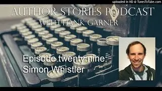 Author Stories Podcast Episode 29 | Simon Whistler Interview