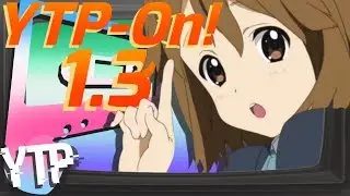 YTP-On! 1.3: Reduxical Boogaloo