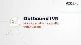 Outbound IVR - Making robocalls truly useful
