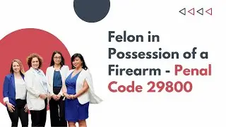 Felon in Possession of a Firearm PC 29800