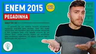 🛑162 Enem 2015 - PEGADINHA - O gerente de um cinema fornece anualmente ingressos gratuitos para