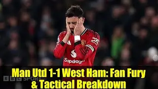 Man Utd 1-1 West Ham: Fan Fury & Tactical Breakdown | Old Trafford Frustration Explained