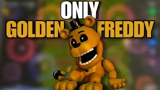 Can you beat FNaF World with ONLY GOLDEN FREDDY?