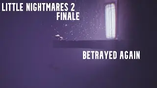 Little Nightmares 2 part Finale