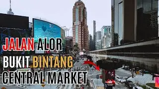 Jalan Alor Art Street | Bukit Bintang Square | Central Market Walking Tour