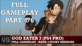 God Eater 3 - full gameplay part 4/6. No commentary. [PS4 Pro]