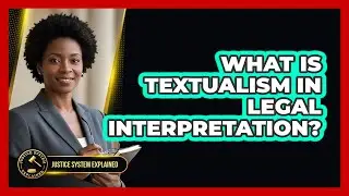 What Is Textualism In Legal Interpretation?