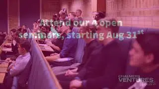 Chalmers Ventures Startup Camp Seminars 2017