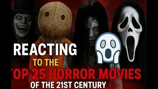 Reacting to the Top 25 Horror Movies of the 21st Century
