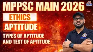 Ethics & Aptitude for MPPSC Main 2026 | Types & Tests Explained | Unit 01