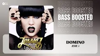 Jessie J - Domino [BASS BOOSTED]
