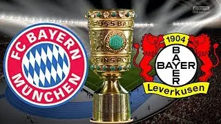 FC BAYERN M&Uuml;NCHEN vs. BAYER LEVERKUSEN | DFB POKAL FINALE ◄FCB 121►