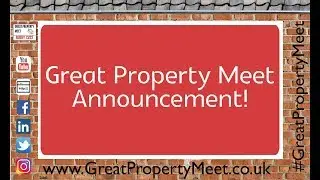 Great Property Meet - ***Special Announcement***