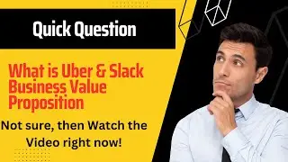 Decoding Business Value Proposition of Uber & Slack | LinkedIn Lead Generation Course | Video 02