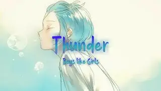 「Nightcore」Thunder - Boys like girls (lyrics)