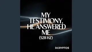 My Testimony, He Answered Me