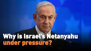 Why is Israel&rsquo;s Netanyahu under pressure?