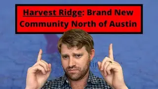 Harvest Ridge: Brand New Community North of Austin #newcommunityaustin