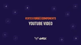 Vertex Forge | Components 101 - YouTube Video