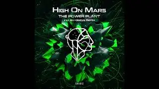 HIGH ON MARS - THE POWER PLANT (BARDEEYA REMIX) [SIONA RECORDS]