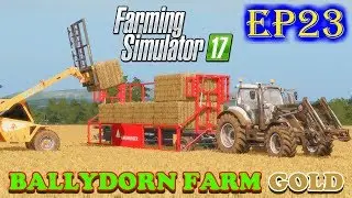 Farming Simulator 17 | Ballydorn Farm Gold | Timelapse | Episode 23 | A FANTASTIC BALE TRAILER