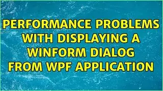 Performance problems with displaying a WinForm dialog from WPF application