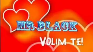 Mr.Black - Volim te (text pjesme)