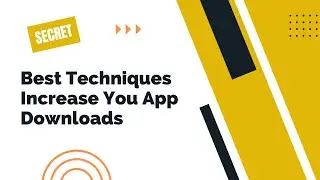 App Store Optimization | Best Techniques Increase You App Downloads |