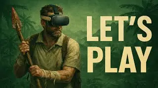 Let&rsquo;s play: Green Hell VR #4