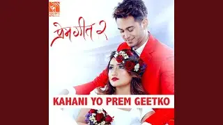 Kahani Yo Prem Geetko (From 